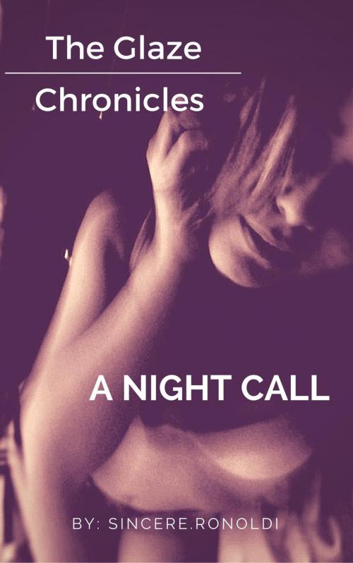 Cover of the book A Night Call by Sincere Ronoldi, Sincere Ronoldi
