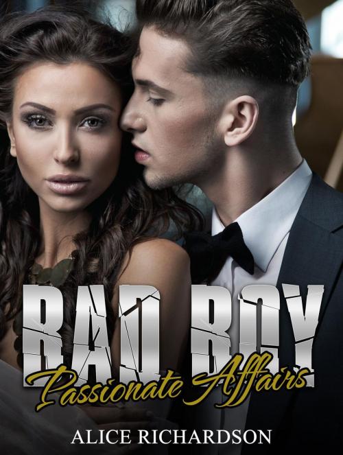 Cover of the book Bad Boy: Passionate Affairs by Alice Richardson, Amazing Publisher