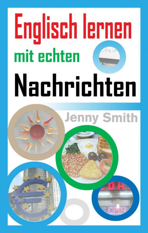 Cover of the book Englisch lernen mit echten Nachrichten by Jenny Smith, Isaac Perrotta-Hays