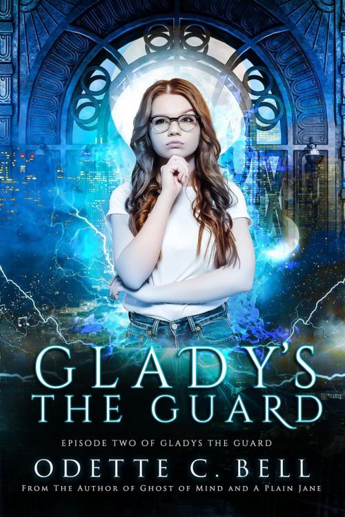 Cover of the book Gladys the Guard Episode Two by Odette C. Bell, Odette C. Bell