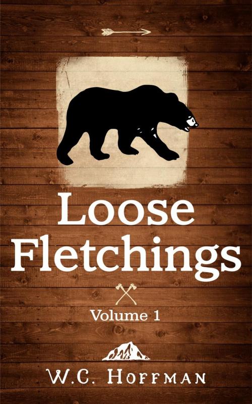 Cover of the book Loose Fletchings by W.C. Hoffman, W.C. Hoffman