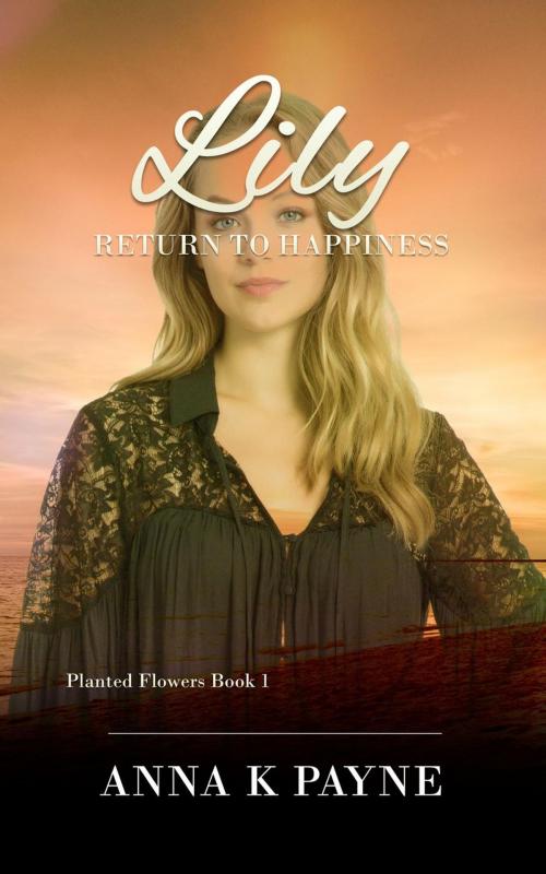 Cover of the book Lily by Anna K Payne, AP Creations Publishing