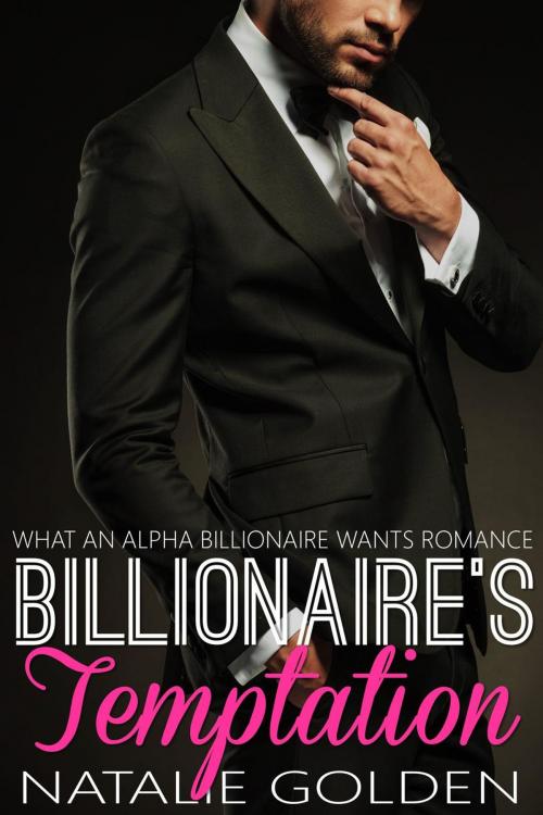 Cover of the book Billionaire's Temptation by Natalie Golden, Romantic Fiction Press