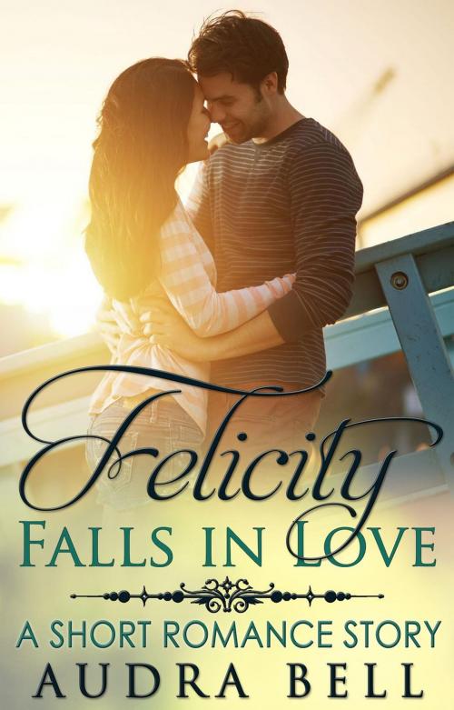 Cover of the book Felicity Falls in Love by Audra Bell, Audra Bell