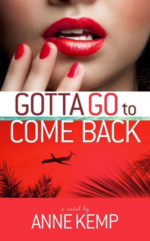 Cover of the book Gotta Go To Come Back by Anne Kemp, Red Bird Publishing