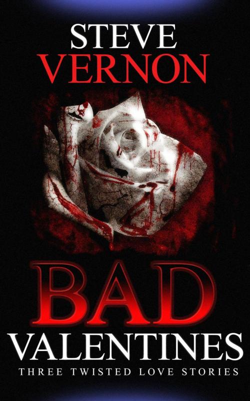 Cover of the book Bad Valentines by Steve Vernon, Steve Vernon