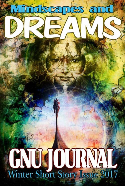 Cover of the book Mindscapes and Dreams by Multi-Author Anthology, GNU Journal