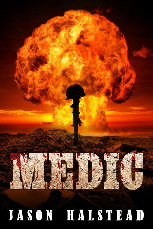 Cover of the book Medic by Jason Halstead, Novel Concept Publishing LLC