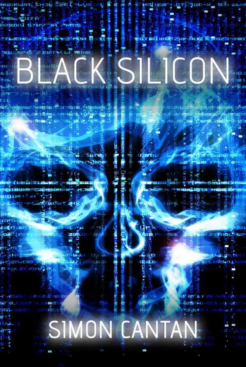 Cover of the book Black Silicon by Simon Cantan, Simon Cantan