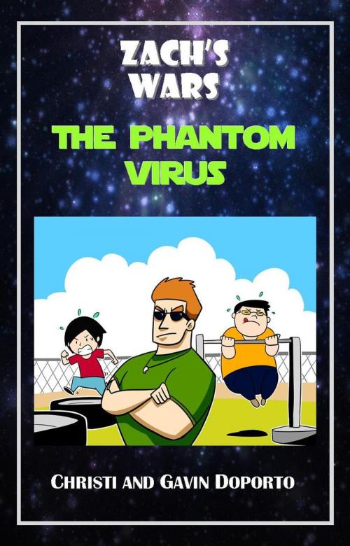 Cover of the book Zach's Wars 2: The Phantom Virus by Christi Doporto, Gavin Doporto, CM Doporto Books