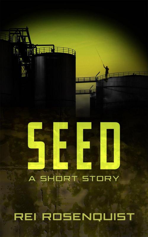 Cover of the book Seed by Rei Rosenquist, Tangled Sky Press