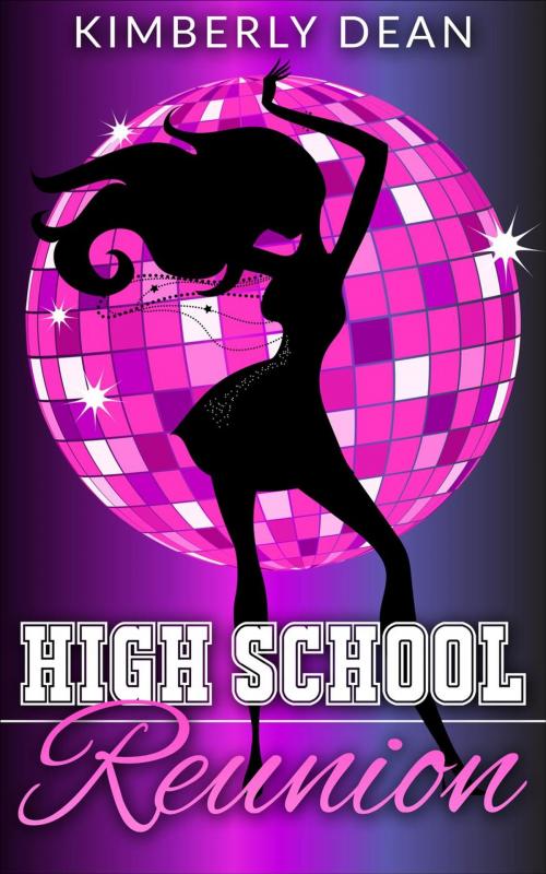 Cover of the book High School Reunion by Kimberly Dean, Tiger Eye Productions, L.L.C.