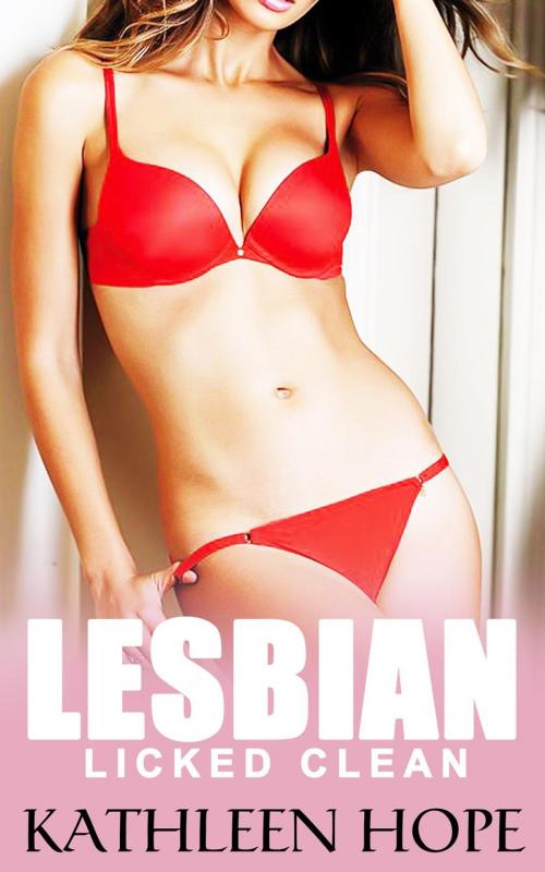 Cover of the book Lesbian: Licked Clean by Kathleen Hope, Kathleen Hope