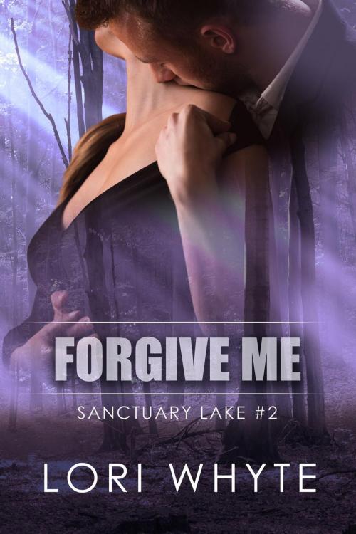 Cover of the book Forgive Me by Lori Whyte, Lori Whyte