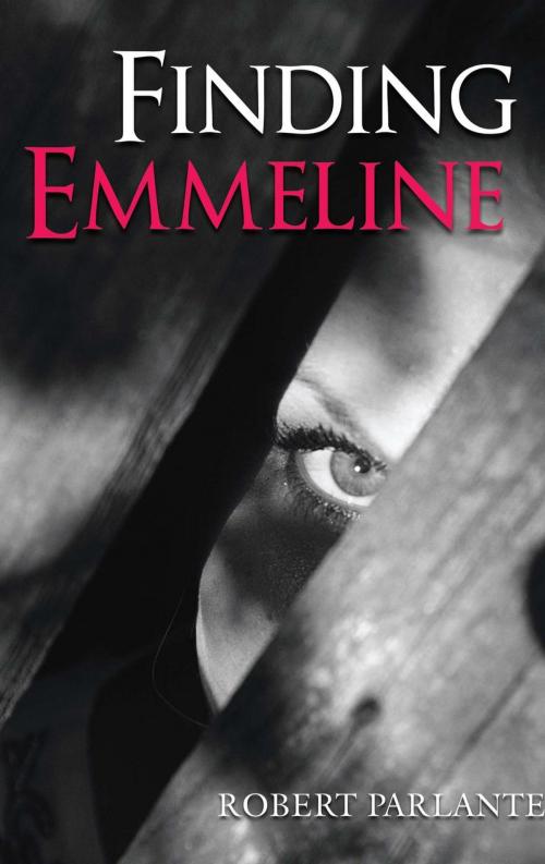 Cover of the book Finding Emmeline by Robert Parlante, New Harbor Press