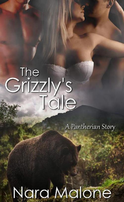 Cover of the book The Grizzly's Tale by Nara Malone, Nara Malone
