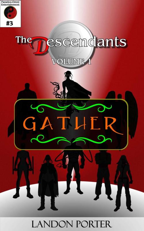 Cover of the book The Descendants #3 - Gather by Landon Porter, Paradox-Omni Entertainment