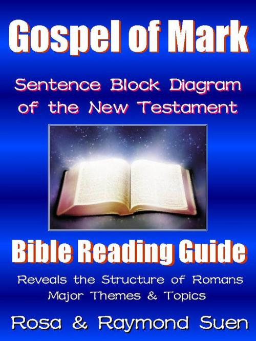Cover of the book Gospel of Mark - Sentence Block Diagram Method of the New Testament by Raymond Suen, RR Publishing LLC