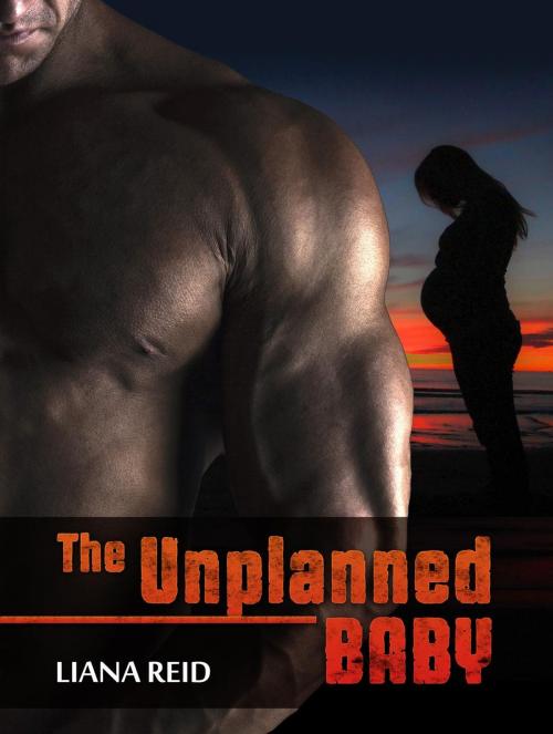 Cover of the book The Unplanned Baby by Liana Reid, Amazing Publisher