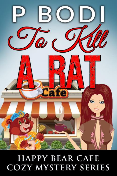 Cover of the book To Kill A Rat by P Bodi, 99 Cent Press