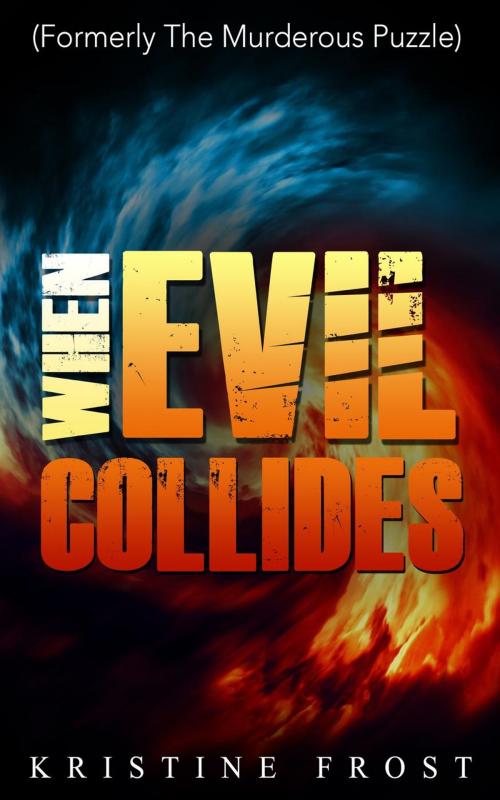 Cover of the book When Evil Collides by Kristine Frost, Kristine Frost