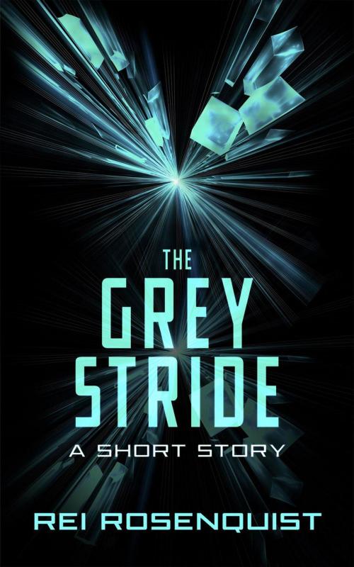 Cover of the book The Grey Stride by Rei Rosenquist, Tangled Sky Press