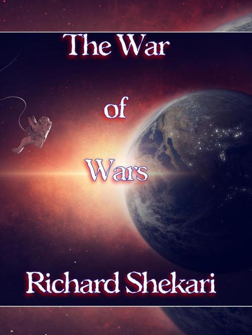 Cover of the book The War of Wars by Richard Shekari, Richard Shekari
