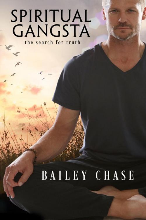 Cover of the book Spiritual Gangsta by Bailey Chase, Bailey Chase Inc