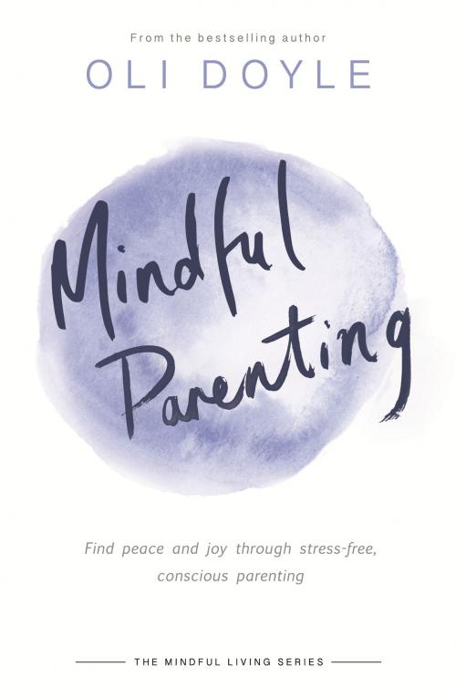 Cover of the book Mindful Parenting by Oli Doyle, Orion Publishing Group