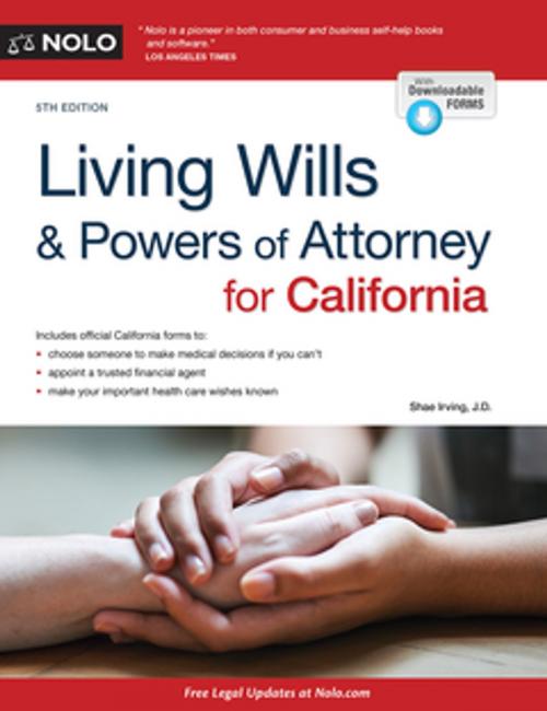 Cover of the book Living Wills and Powers of Attorney for California by Shae Irving J.D., NOLO