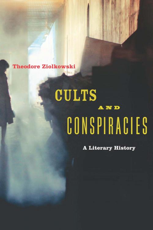 Cover of the book Cults and Conspiracies by Theodore Ziolkowski, Johns Hopkins University Press