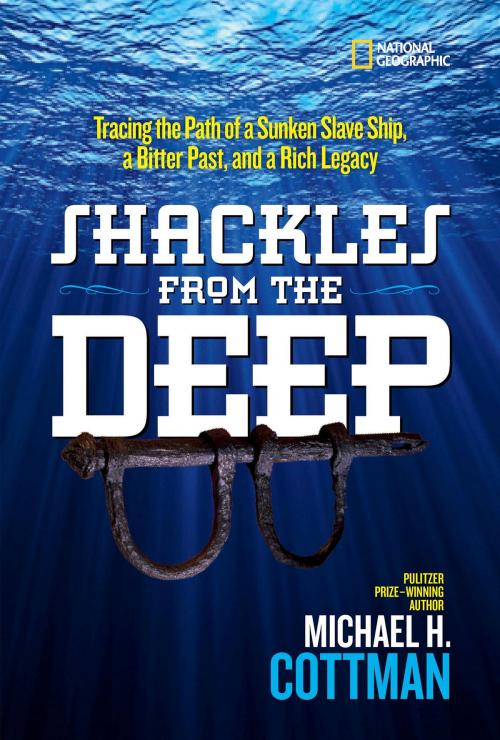 Cover of the book Shackles From the Deep by Michael Cottman, National Geographic Society
