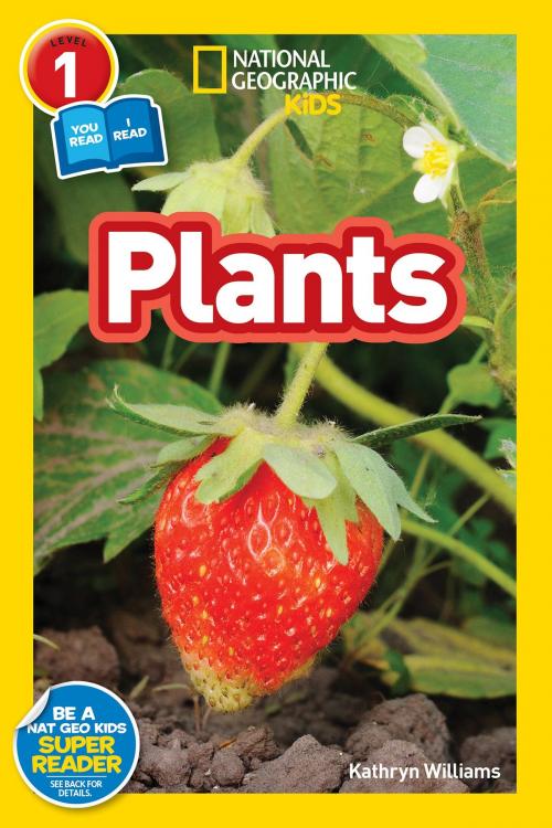 Cover of the book National Geographic Readers: Plants (Level 1 Co-reader) by Kathryn Williams, National Geographic Society