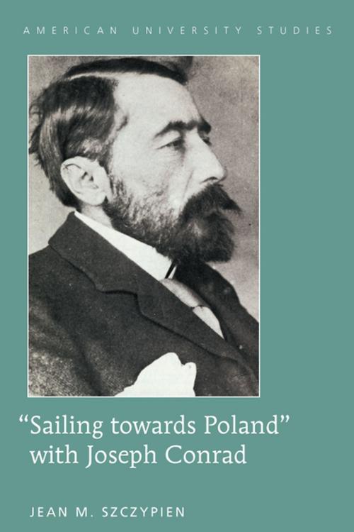 Cover of the book «Sailing towards Poland» with Joseph Conrad by Jean M. Szczypien, Peter Lang