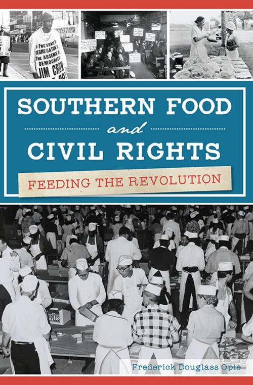 Cover of the book Southern Food and Civil Rights by Frederick Douglass Opie, Arcadia Publishing Inc.