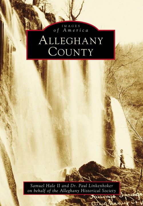 Cover of the book Alleghany County by Samuel Hale II, Dr. Paul Linkenhoker, Alleghany Historical Society, Arcadia Publishing Inc.