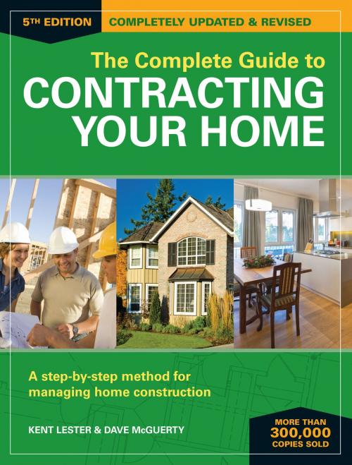 Cover of the book The Complete Guide to Contracting Your Home by Kent Lester, Dave McGuerty, Penguin Publishing Group