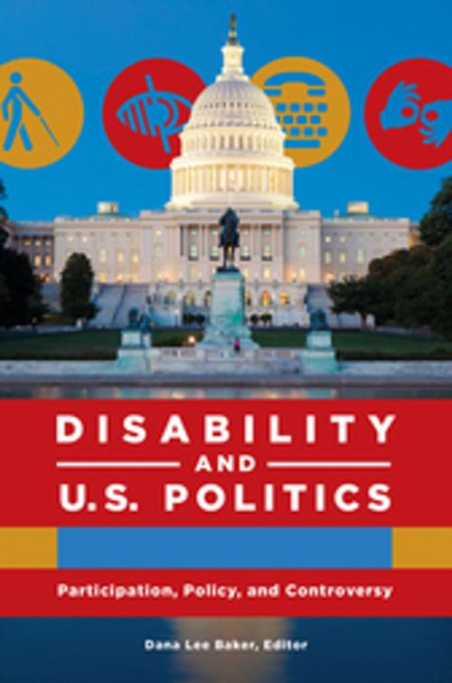 Cover of the book Disability and U.S. Politics: Participation, Policy, and Controversy [2 volumes] by , ABC-CLIO