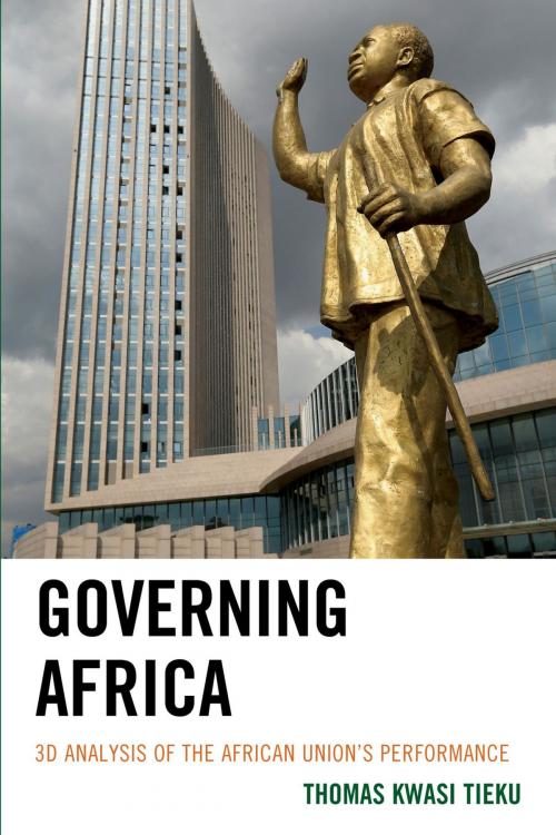 Cover of the book Governing Africa by Thomas Kwasi Tieku, Rowman & Littlefield Publishers
