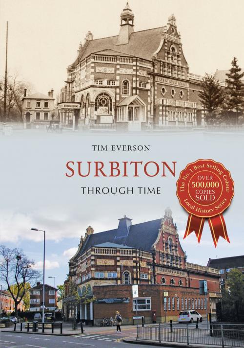 Cover of the book Surbiton Through Time by Tim Everson, Amberley Publishing