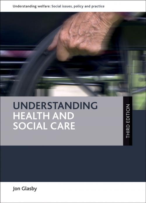 Cover of the book Understanding health and social care (third edition) by Glasby, Jon, Policy Press