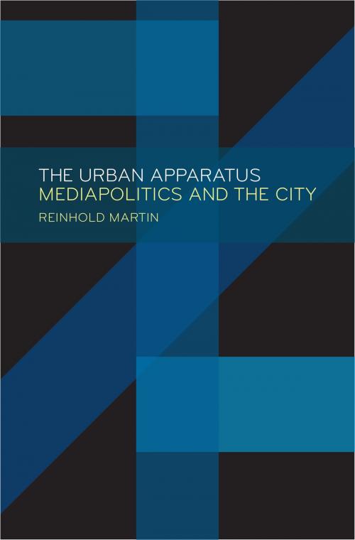 Cover of the book The Urban Apparatus by Reinhold Martin, University of Minnesota Press
