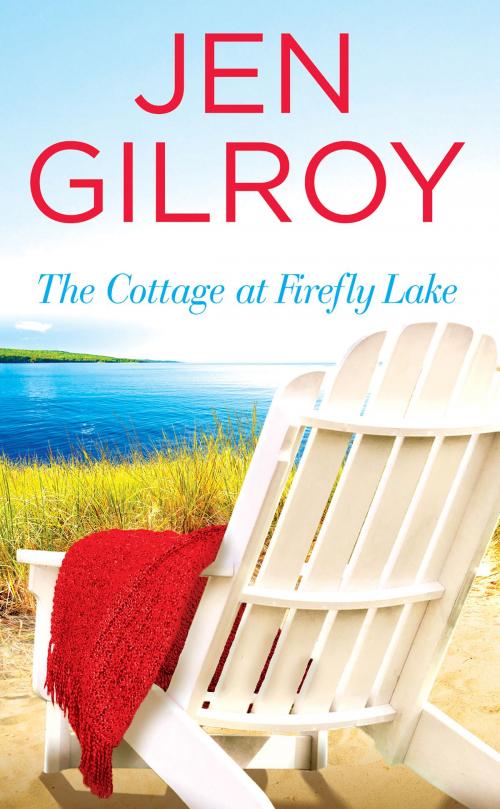 Cover of the book The Cottage at Firefly Lake by Jen Gilroy, Grand Central Publishing