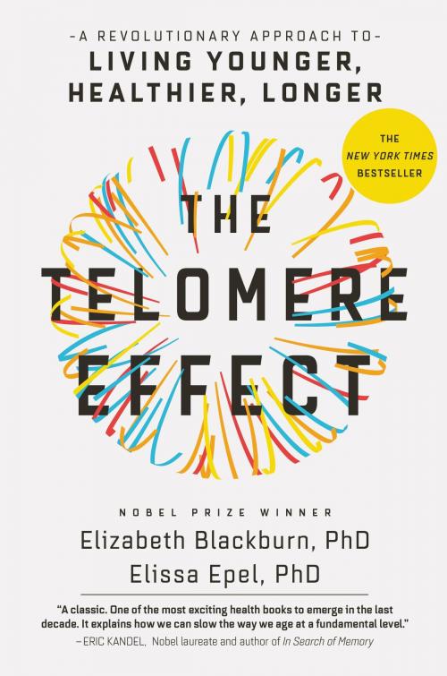 Cover of the book The Telomere Effect by Dr. Elizabeth Blackburn, Dr. Elissa Epel, Grand Central Publishing