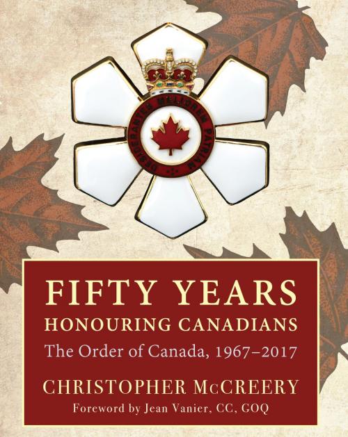 Cover of the book Fifty Years Honouring Canadians by Christopher McCreery, Dundurn