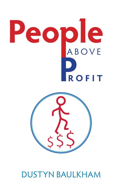 Cover of the book People Above Profit by Dustyn Baulkham, FriesenPress