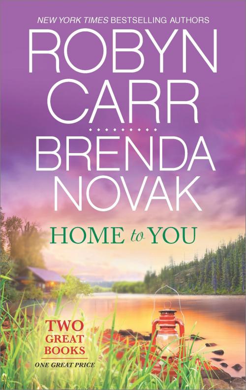 Cover of the book Home to You by Robyn Carr, Brenda Novak, MIRA Books