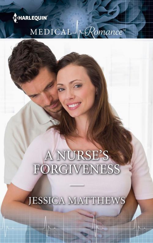 Cover of the book A NURSE'S FORGIVENESS by Jessica Matthews, Harlequin