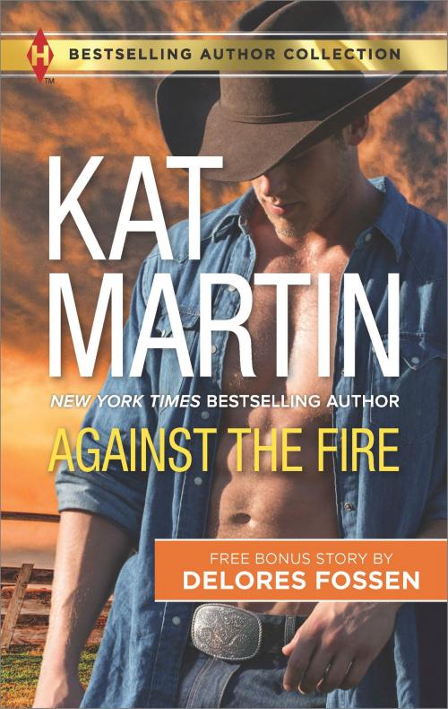 Cover of the book Against the Fire & Outlaw Lawman by Kat Martin, Delores Fossen, Harlequin