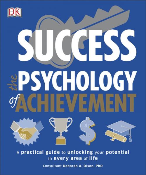 Cover of the book Success The Psychology of Achievement by DK, Deborah Olson, DK Publishing